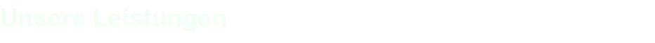 Unsere Leistungen